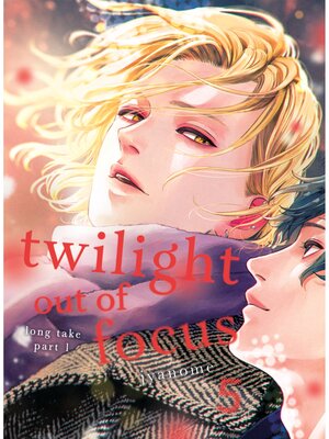 cover image of Twilight Out of Focus, Volume 5: Long Take Part 1